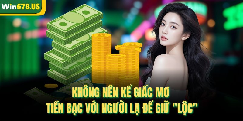 Không nên kể giấc mơ tiền bạc với người lạ để giữ "lộc"